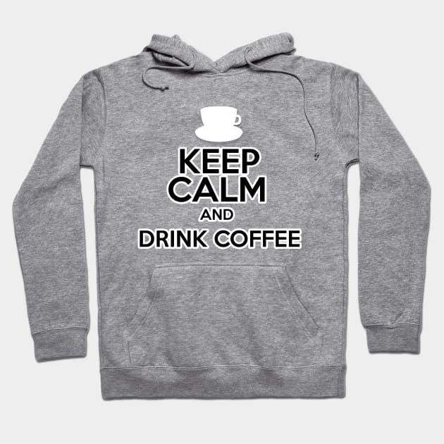 Keep Calm And Drink Coffee Hoodie by Gallifrey1995